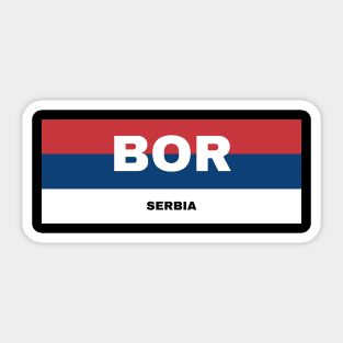 Bor City in Serbian Flag Colors Sticker